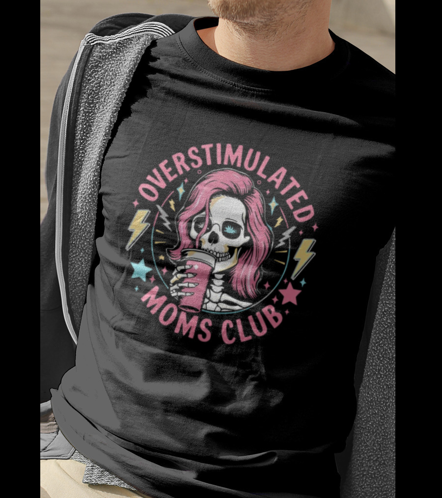 Overstimulated Moms Club Skull With Pink Hair And Drink T-Shirt