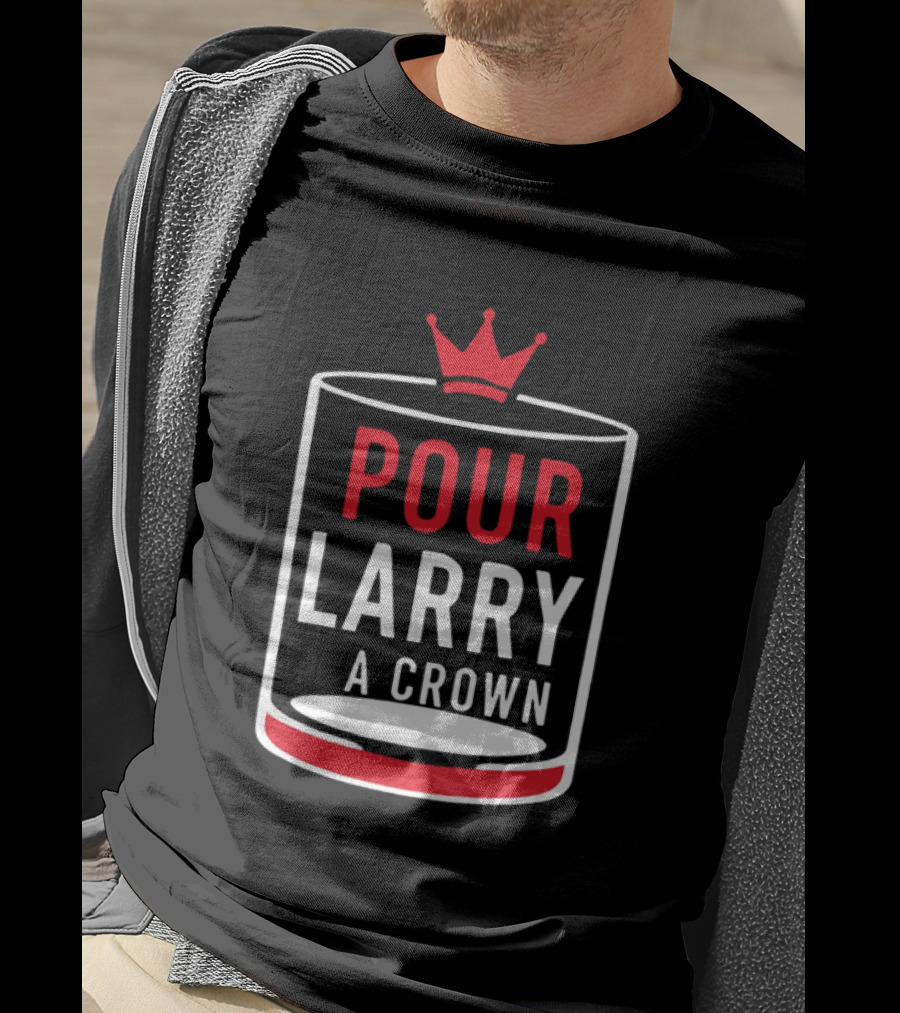 Pour Larry A Crown Whiskey Glass With Red Crown Icon T-Shirt