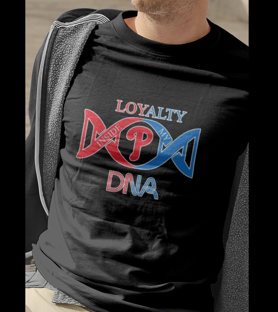 Philadelphia Phillies Loyalty Inside My DNA T-Shirt