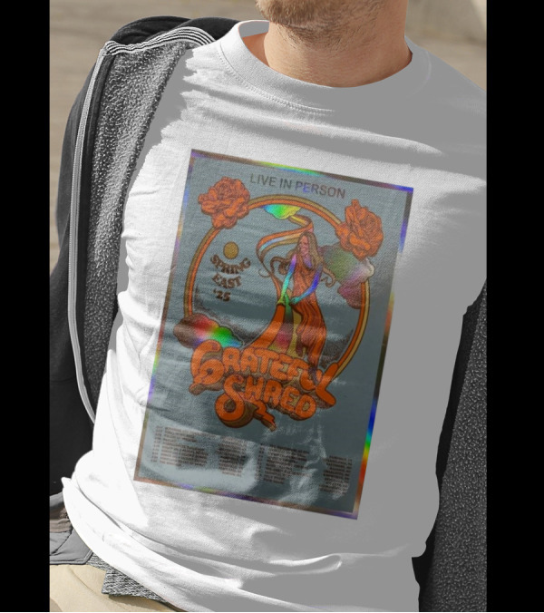 Live In Person Grateful Shred Spring East 2025 Tour Dates Apr & May T-Shirt