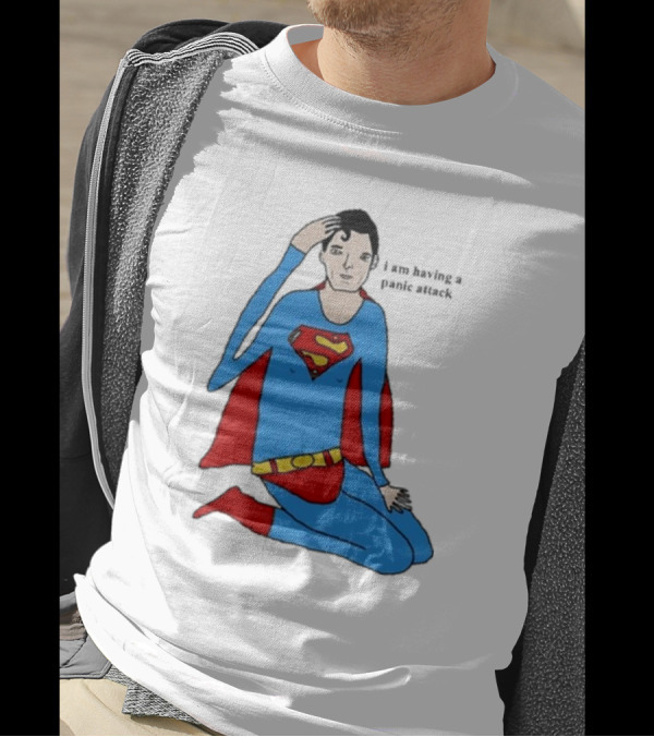 I Am Having A Super Panic Attack Superman Parody T-Shirt