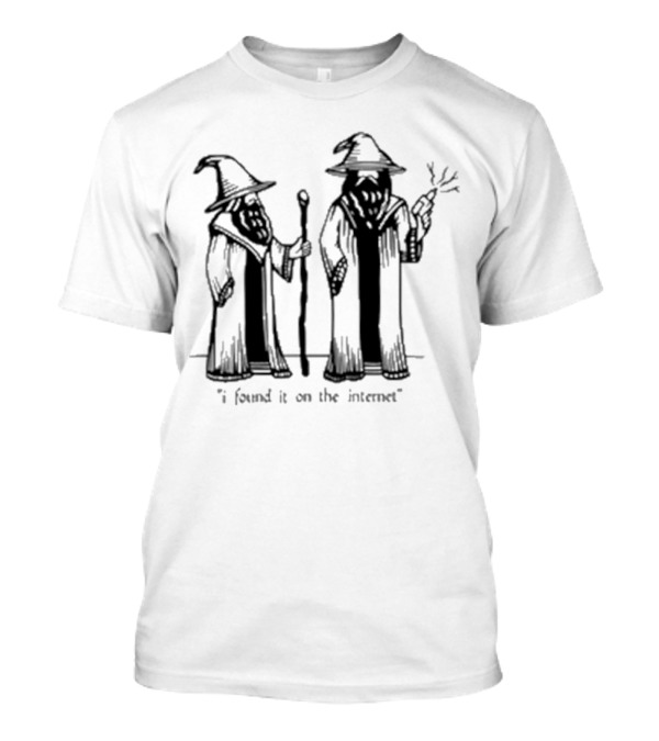I Found It On The Internet Wizard Robe Hat Wand T-Shirt