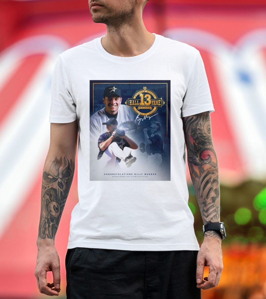 Houston Astros Hall Of Fame Congrats Billy Wagner Class Of 2025 Signature T-Shirt