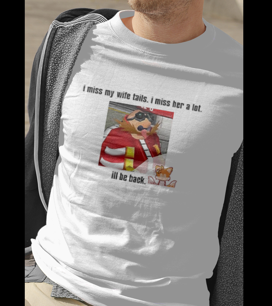 I Miss My Wife Tails I Miss Her A Lot I'll Be Back Gaming Meme T-Shirt