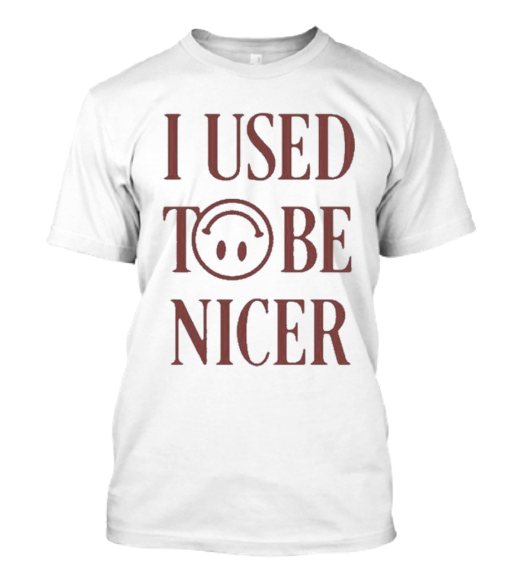 I Used To Be Nicer Smiley Face Emoticon T-Shirt