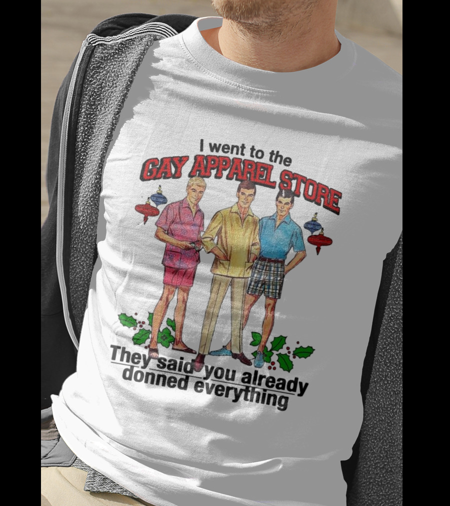 I Went To The Gay Apparel Store They Said You Already Donned Everything Retro Style Fashion Holiday Ornaments T-Shirt