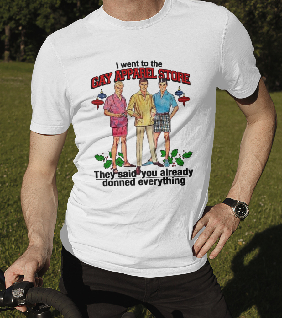 I Went To The Gay Apparel Store They Said You Already Donned Everything Retro Style Fashion Holiday Ornaments T-Shirt