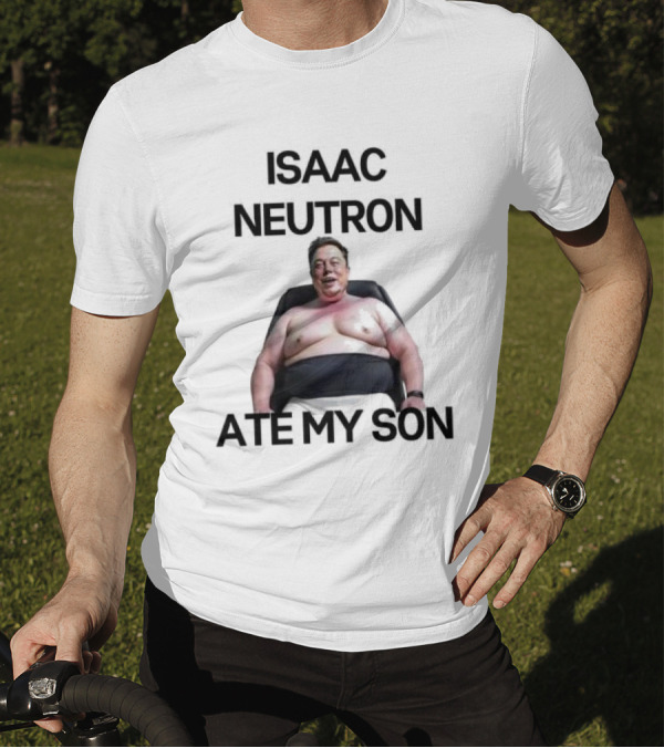 Isaac Neutron Ate My Son Elon Musk With Smiling Man Image T-Shirt