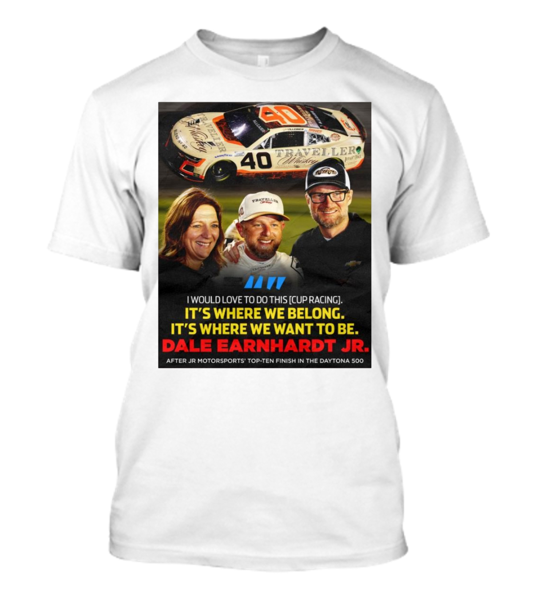 Traveller 40 Cup Racing Dale Earnhardt Jr It's Where We Belong T-Shirt