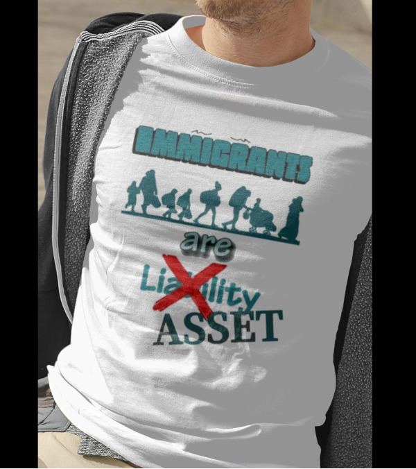 Immigrants Are Not Liability Asset Message With Silhouette Imagery T-Shirt