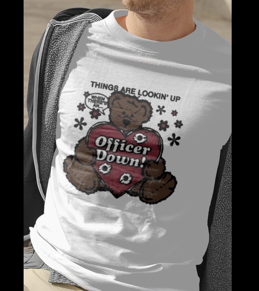 Kate Bush's Husband Things Are Lookin' Up Teddy Bear Officer Down T-Shirt
