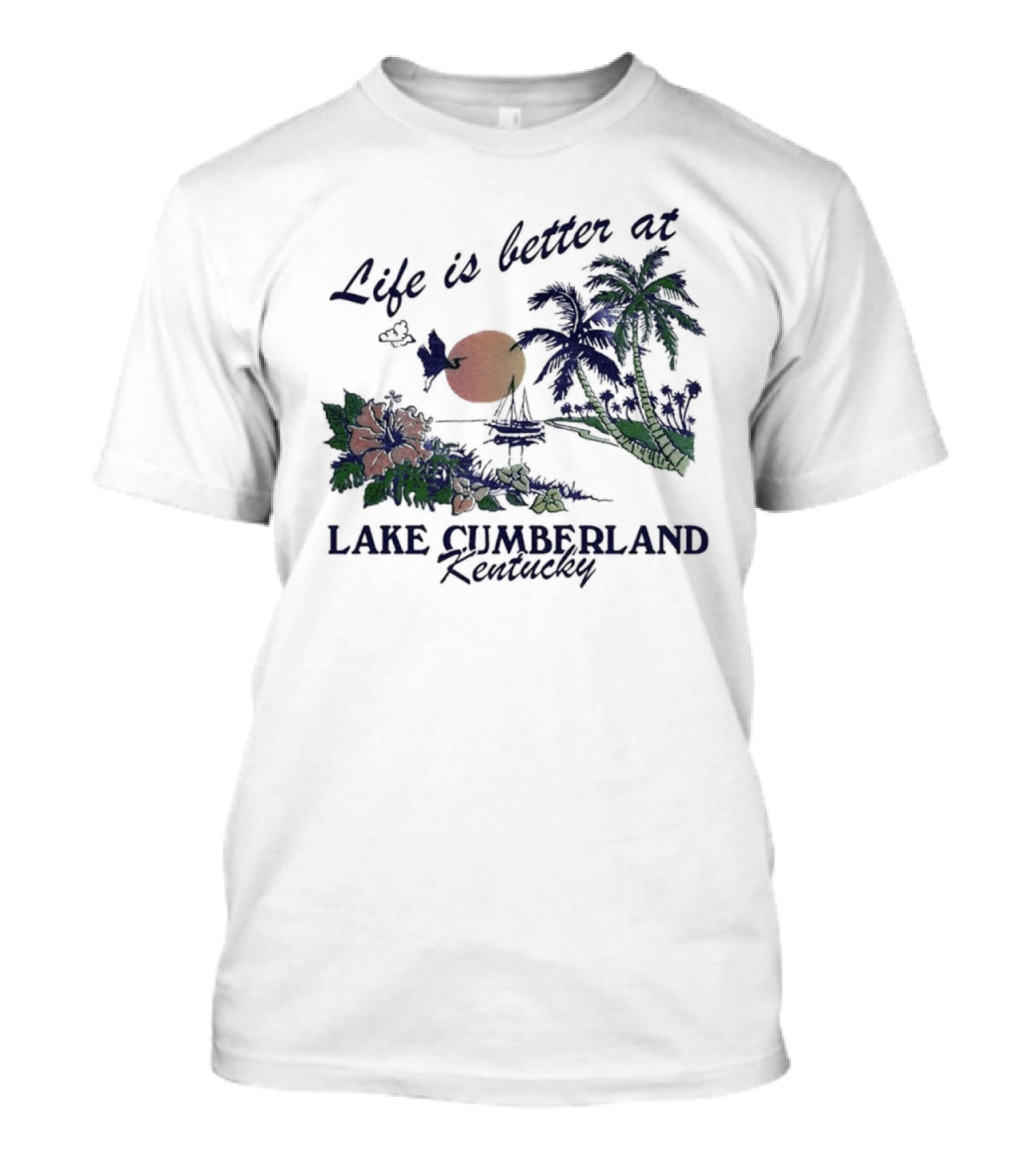 Life Is Better At Lake Cumberland Kentucky Tropical Sunset T-Shirt