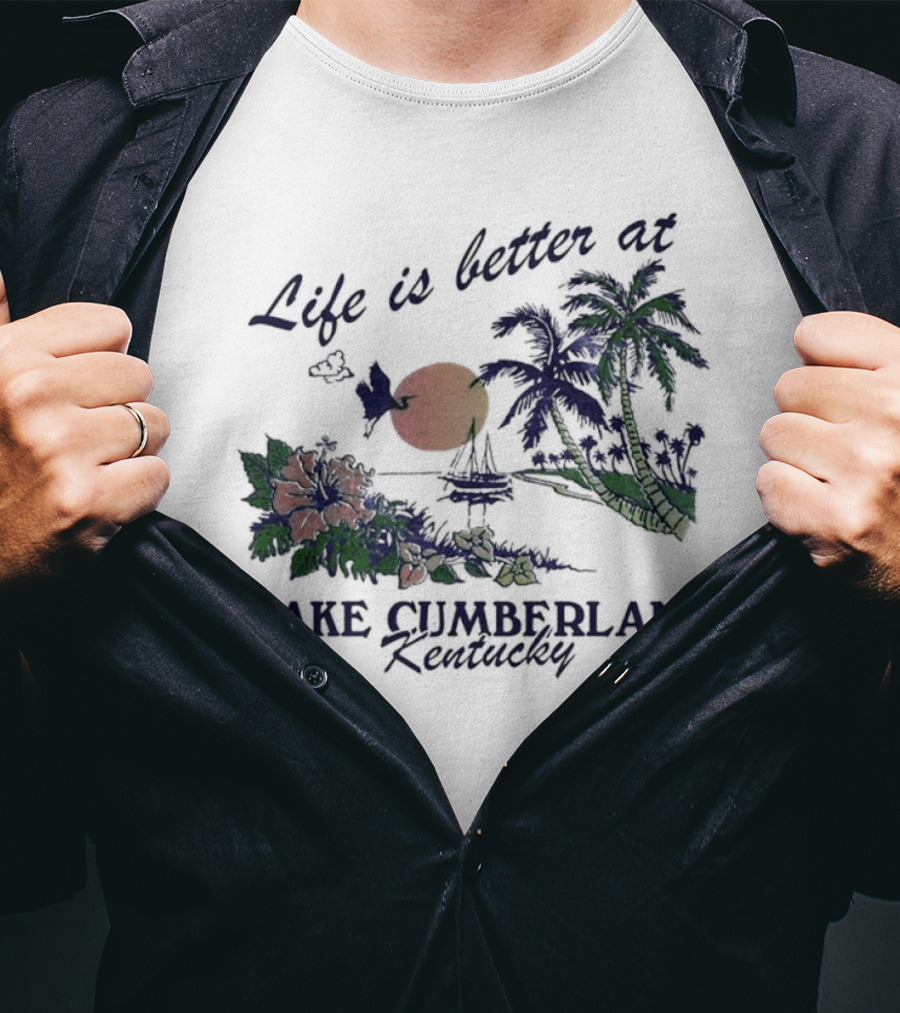 Life Is Better At Lake Cumberland Kentucky Tropical Sunset T-Shirt