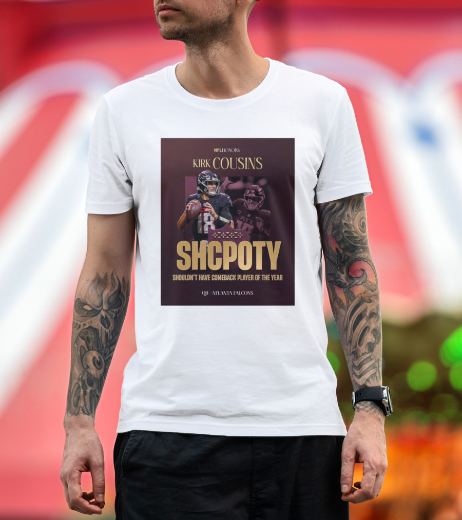 Kirk Cousins NFL Honors SHCPOTY Shouldn't Have Comeback Player of the Year QB Atlanta Falcons T-Shirt
