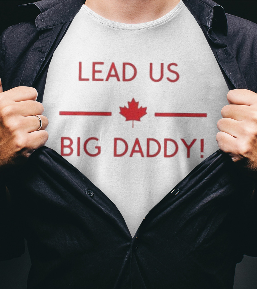 Lead US Big Daddy Canada Maple Leaf T-Shirt