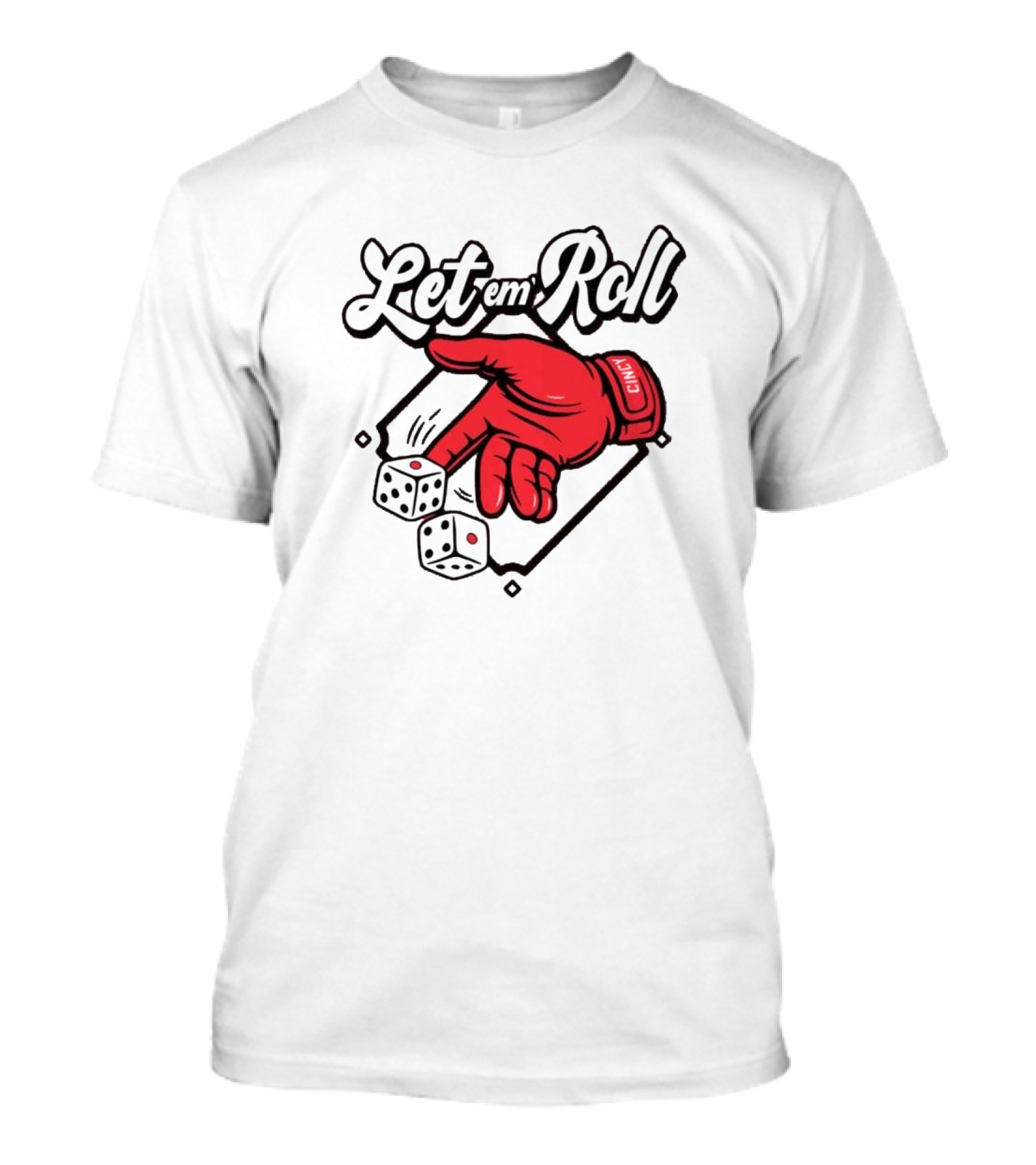 Let Em Roll Cincinnati Baseball Dice Hand Graphic T-Shirt