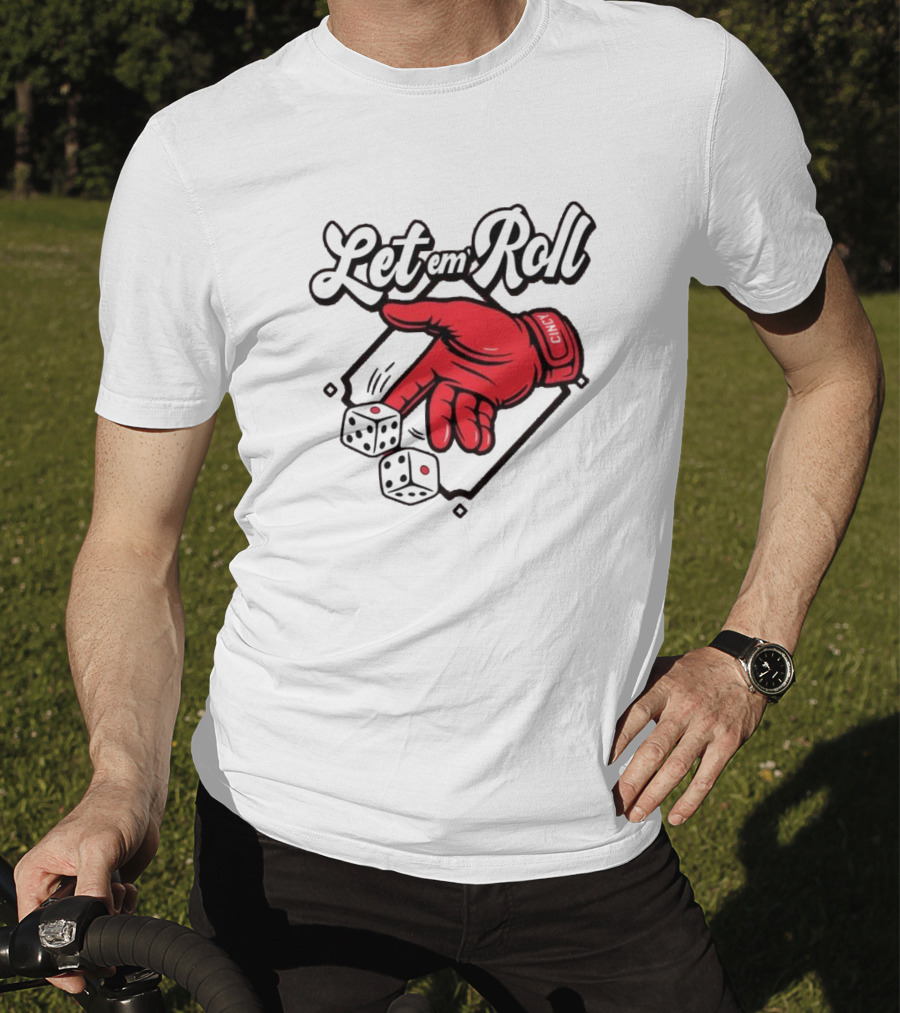 Let Em Roll Cincinnati Baseball Dice Hand Graphic T-Shirt