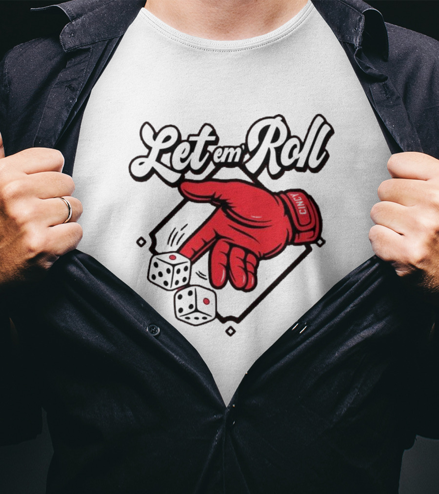 Let Em Roll Cincinnati Baseball Dice Hand Graphic T-Shirt