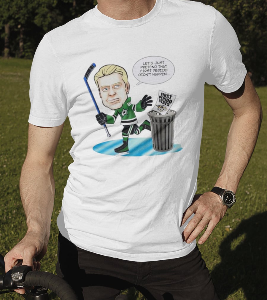 Let's Just Pretend That First Period Didn't Happen Mikael Granlund Dallas Stars Hockey Trash Can First Period Stats T-Shirt