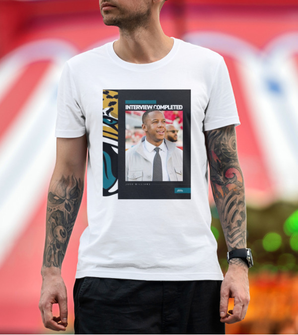 Premium T-Shirt: Jacksonville Jaguars Interview Completed Josh Williams General Manager Position T-Shirt Jacksonville Jaguars Interview Completed Josh Williams General Manager Position T-Shirt
