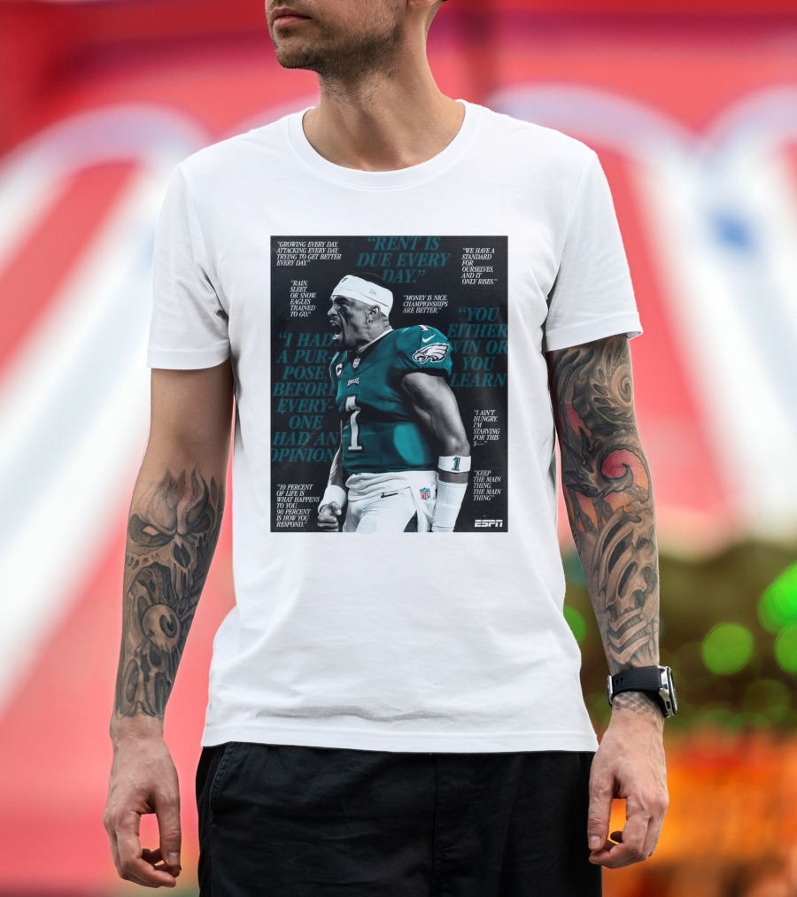 Jalen Hurts Philadelphia Eagles Quotes Rent Is Due Every Day Money Is Nice Championships Are Better T-Shirt