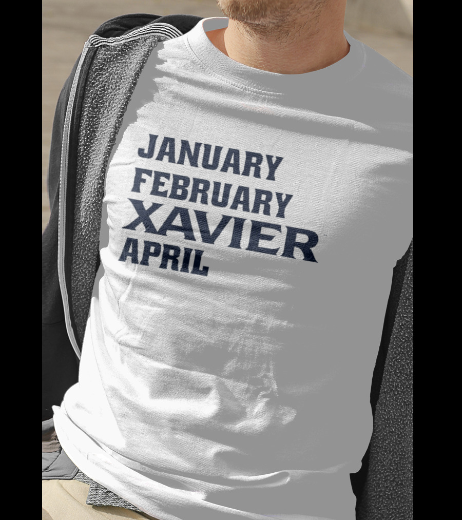 January February Xavier Musketeers April NCAA Basketball Fan Apparel T-Shirt