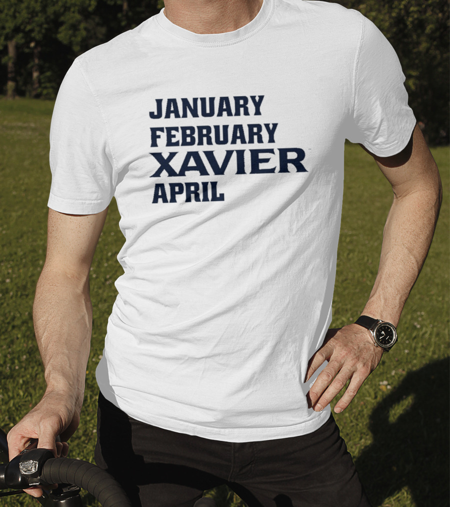 January February Xavier Musketeers April NCAA Basketball Fan Apparel T-Shirt