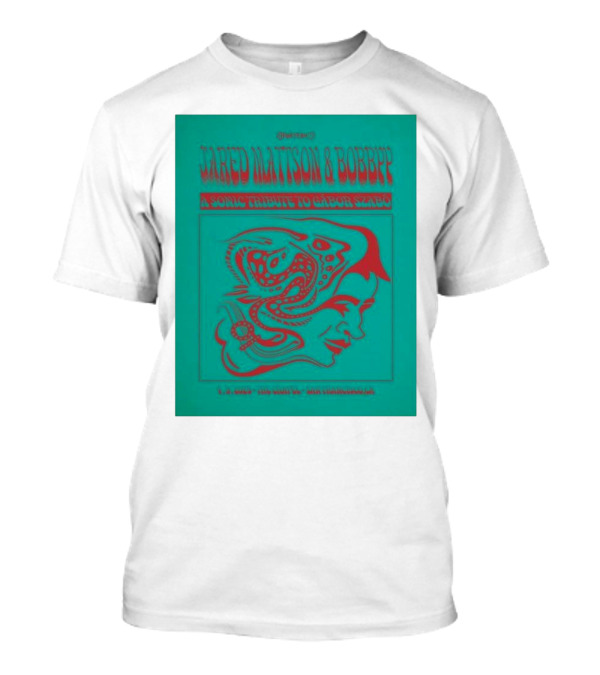 Jared Mattson & Bobbyy A Sonic Tribute To Gabor Szabo Apr 9 2025 The Chapel San Francisco CA T-Shirt