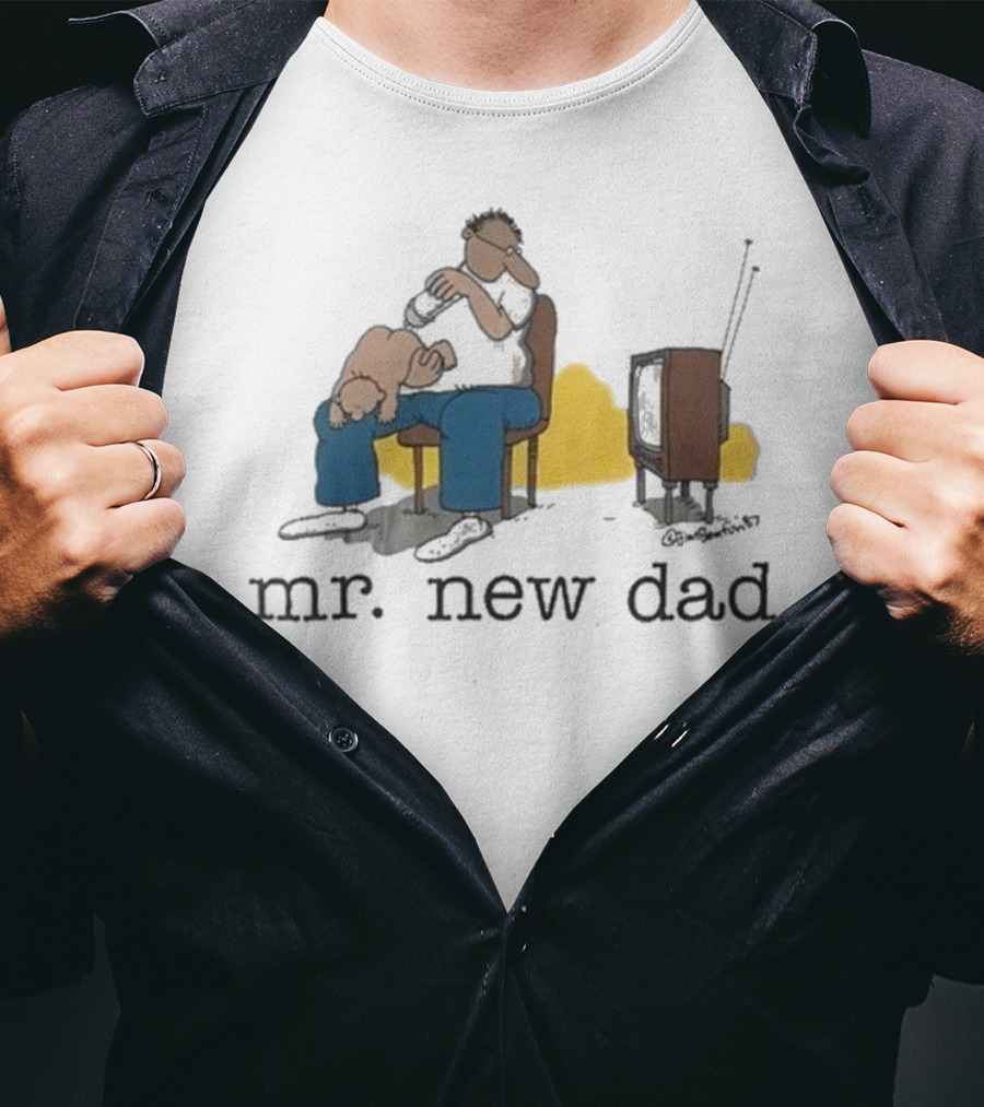 Jim Benton Mr New Dad Funny Parenthood Humor T-Shirt