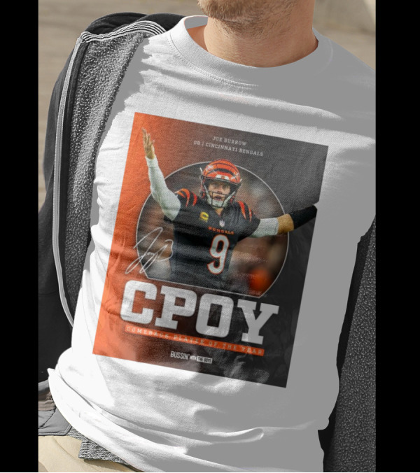 Joe Burrow Cincinnati Bengals NFL CPOY Comeback Player Of The Year Bussin’ With The Boys 2024 Signature T-Shirt