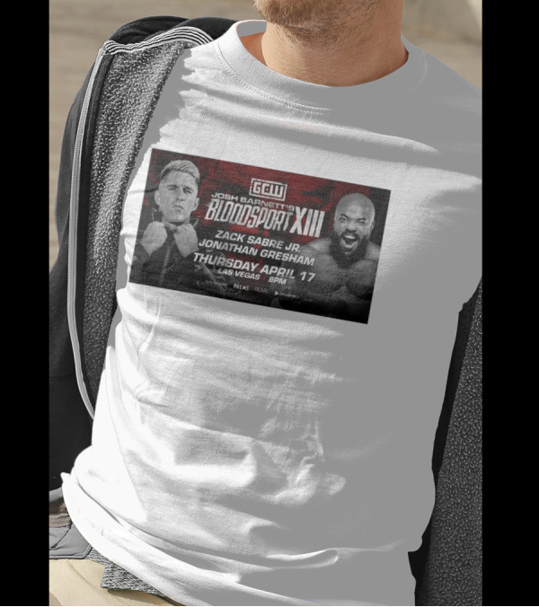 Josh Barnett's Bloodsport XIII Zack Sabre Jr. Vs Jonathan Gresham April 17 Las Vegas 8PM GCW T-Shirt