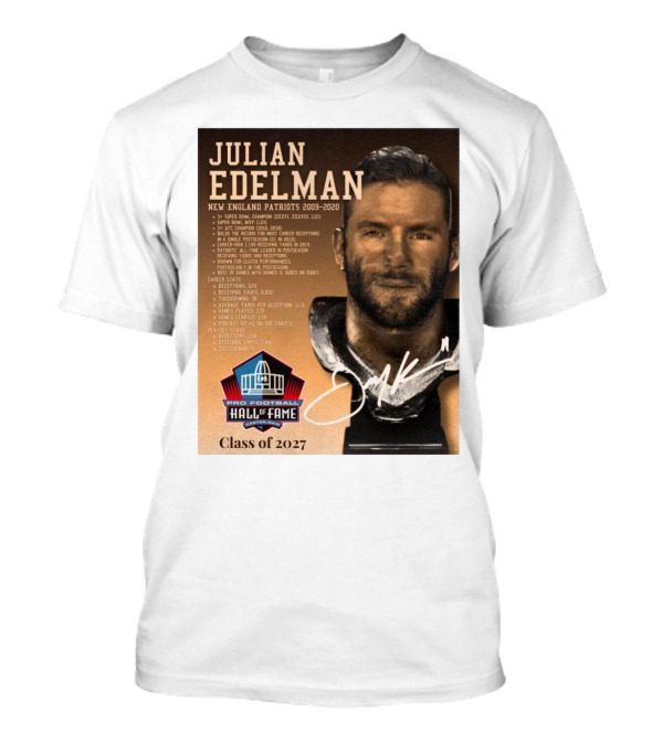Julian Edelman New England Patriots Pro Football Hall Of Fame Class Of 2027 3x Super Bowl Champion Super T-Shirt