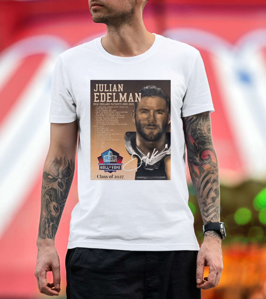 Julian Edelman New England Patriots Pro Football Hall Of Fame Class Of 2027 3x Super Bowl Champion Super T-Shirt