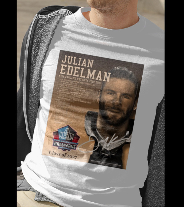 Julian Edelman New England Patriots Pro Football Hall Of Fame Class Of 2027 3x Super Bowl Champion Super T-Shirt