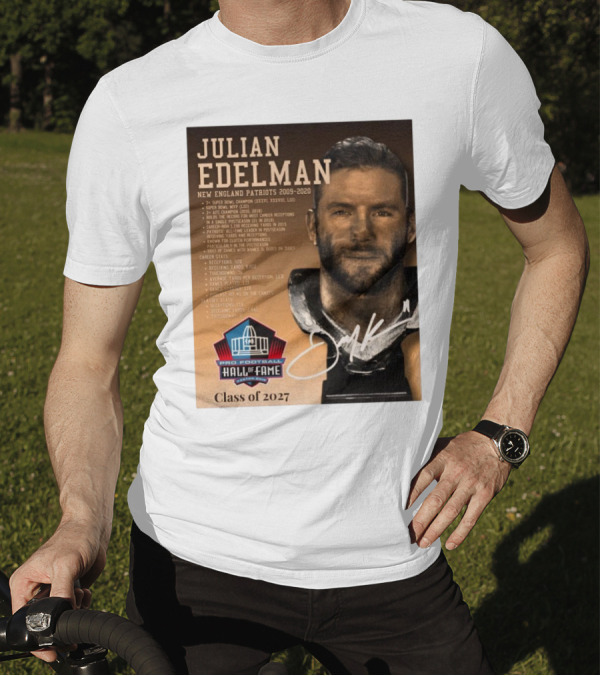 Julian Edelman New England Patriots Pro Football Hall Of Fame Class Of 2027 3x Super Bowl Champion Super T-Shirt