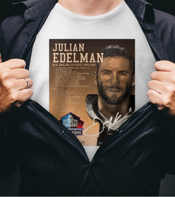Julian Edelman New England Patriots Pro Football Hall Of Fame Class Of 2027 3x Super Bowl Champion Super T-Shirt