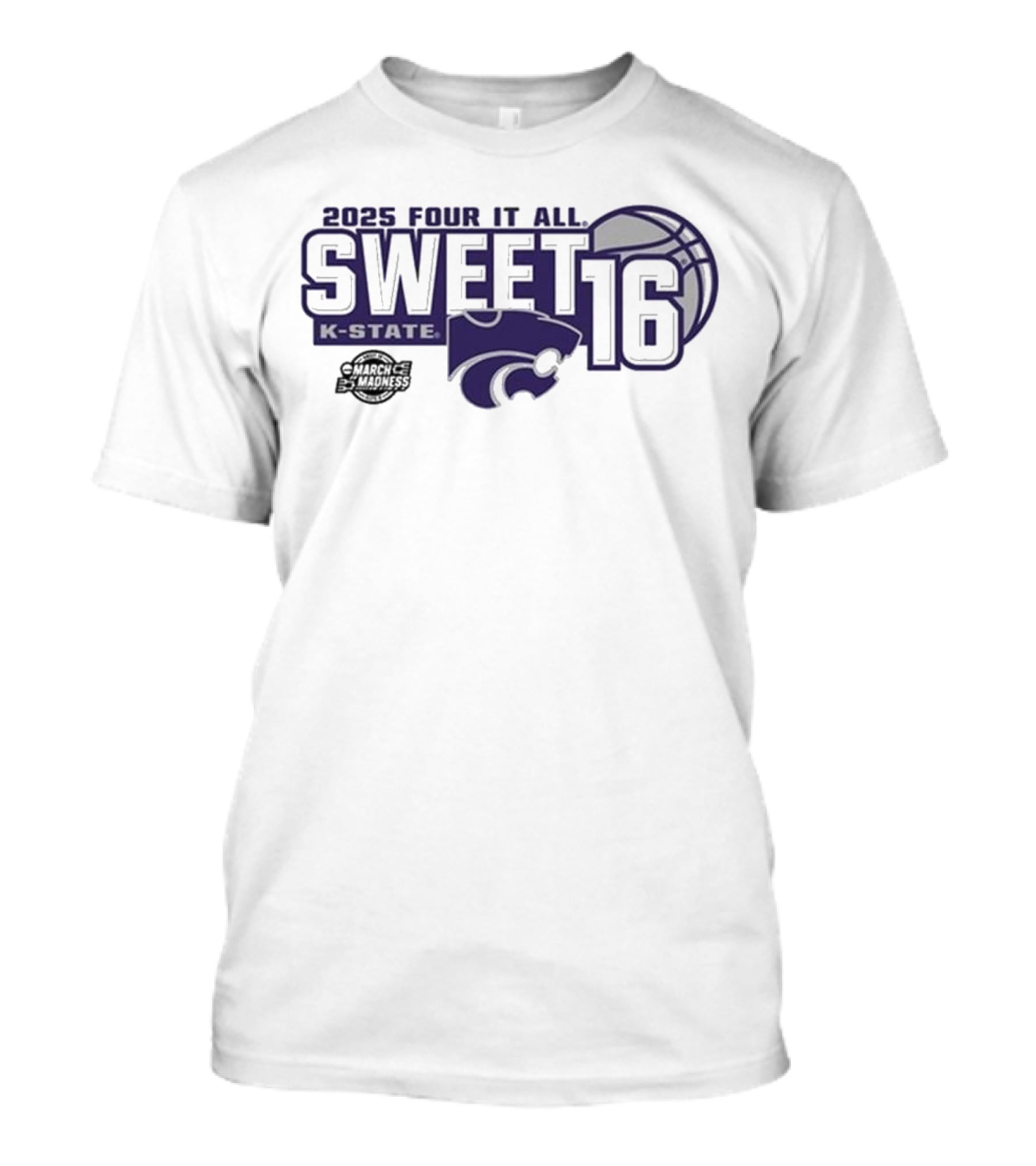 2025 Four It All K-State Wildcats Sweet 16 Basketball T-Shirt