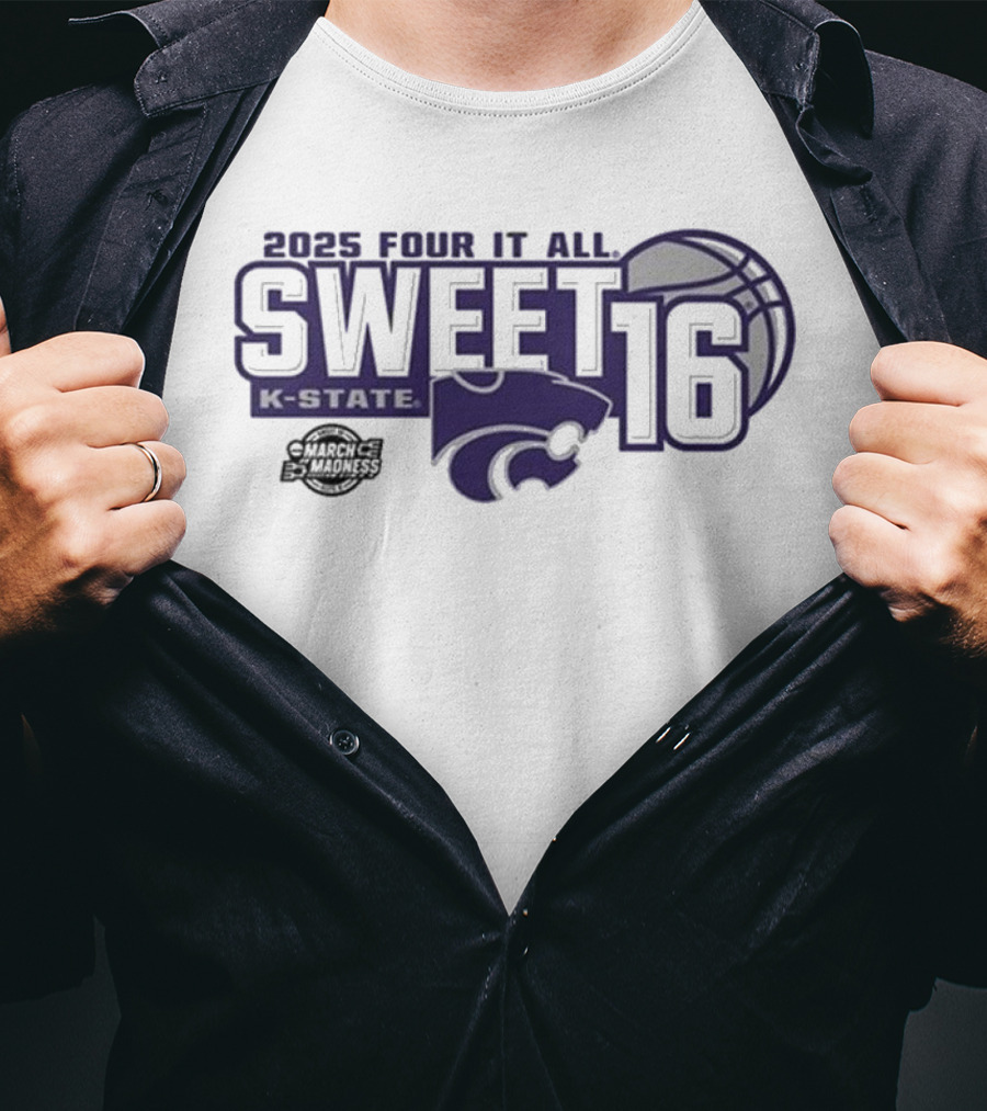 2025 Four It All K-State Wildcats Sweet 16 Basketball T-Shirt