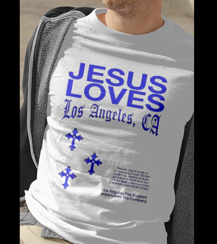 Jesus Loves Los Angeles CA Fire Support Crosses T-Shirt