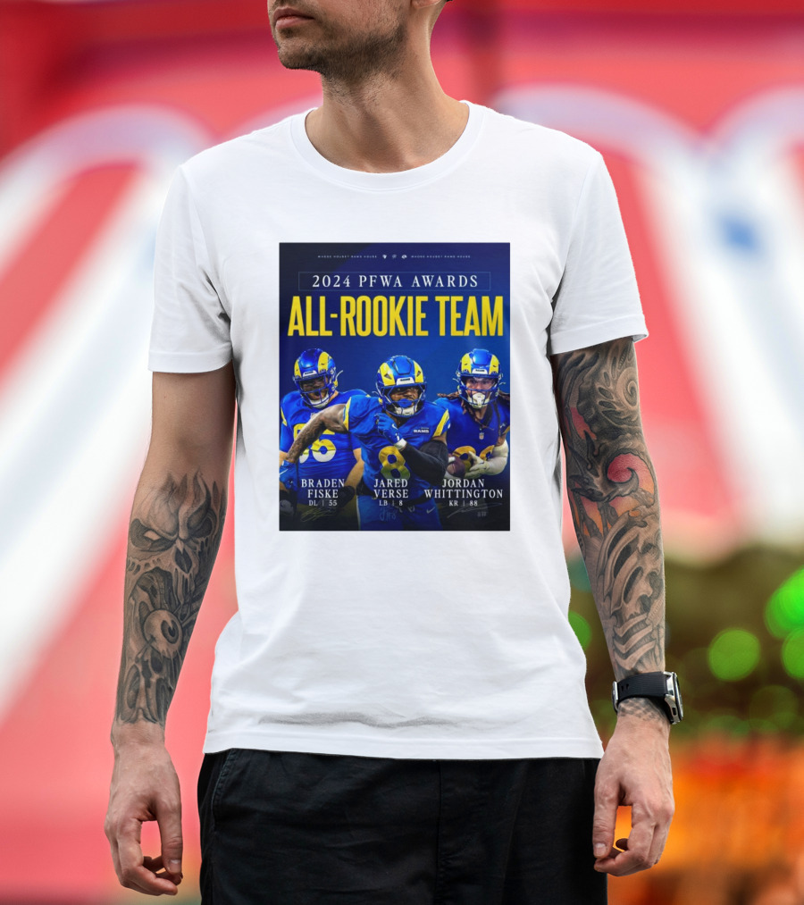 2024 PFWA Awards All-Rookie Team Los Angeles Rams Braden Fiske Jared Verse Jordan Whittington Signatures T-Shirt