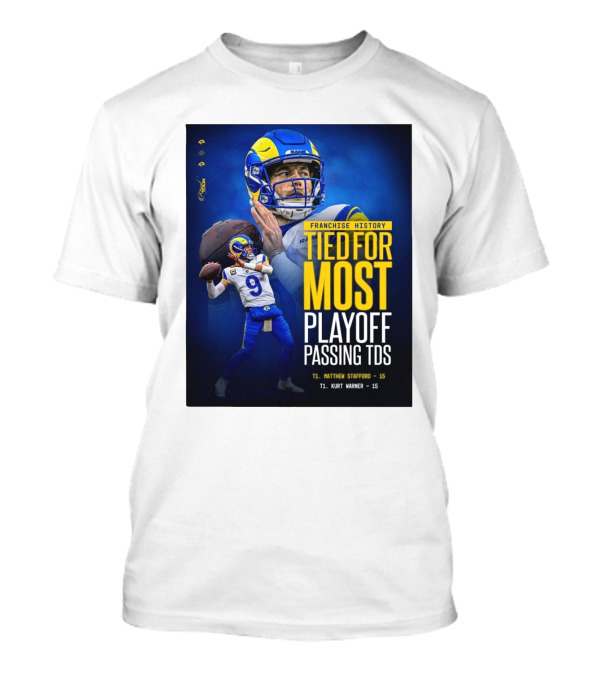 Franchise History Tied For Most Playoff Passing TDs Matthew Stafford Kurt Warner T-Shirt