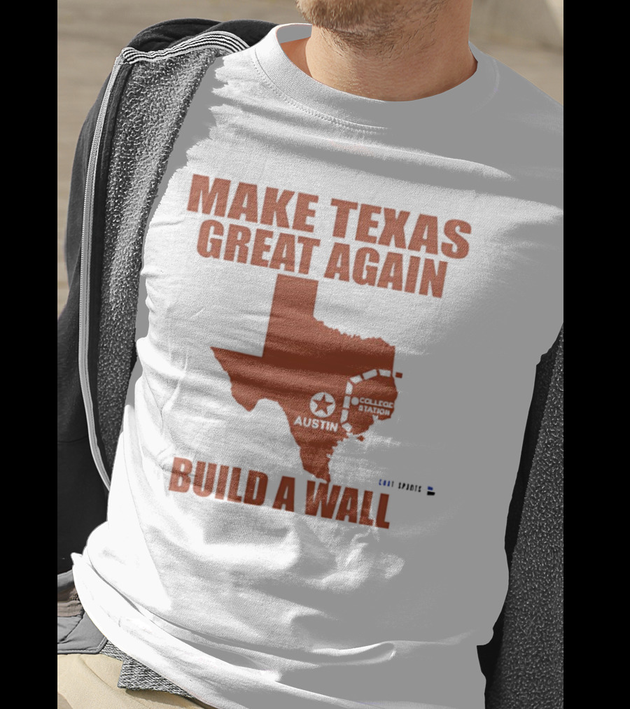 Make Texas Great Again Build A Wall Map Design Texas Shape T-Shirt
