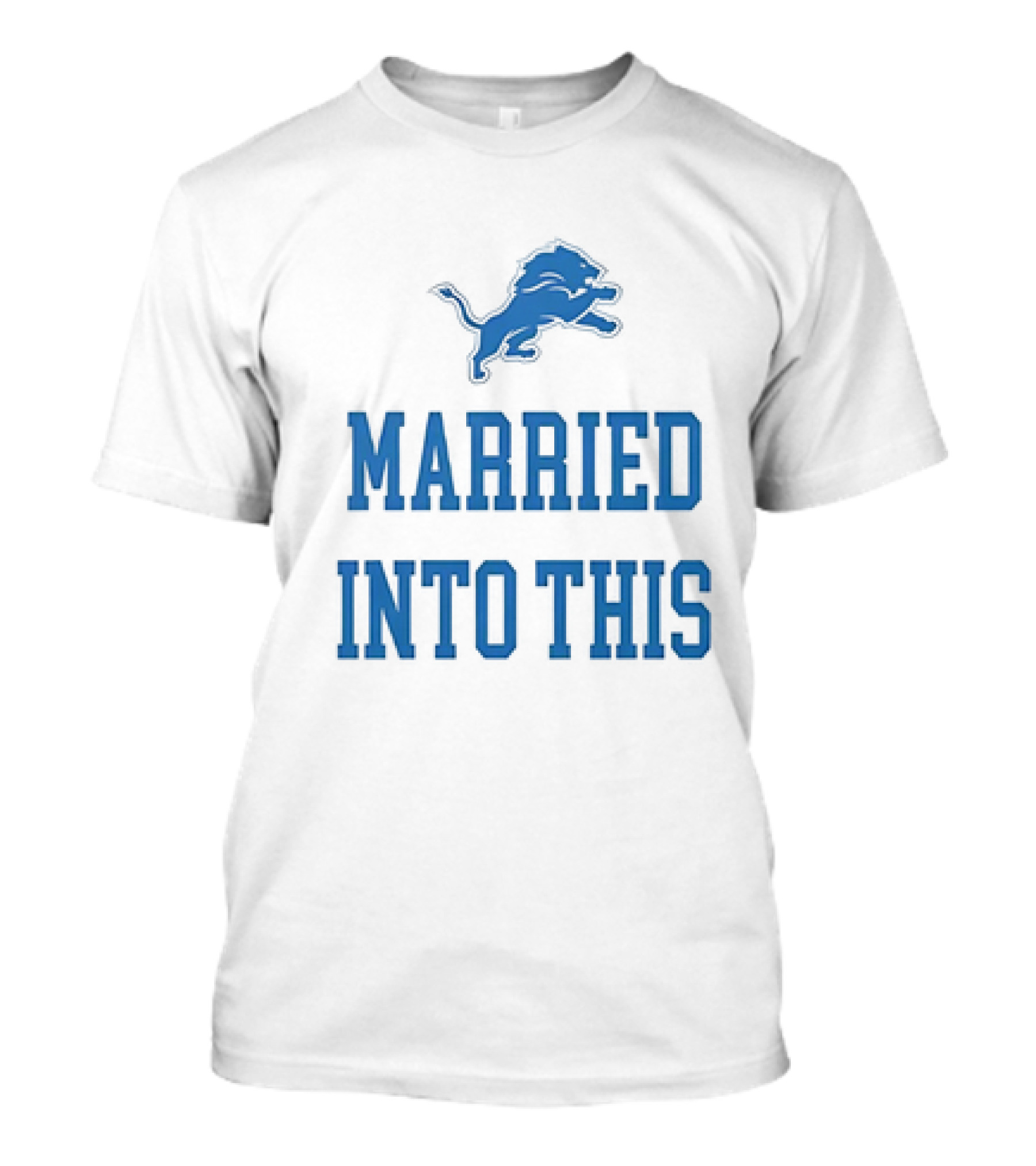 Detroit Lions Married Into This T-Shirt