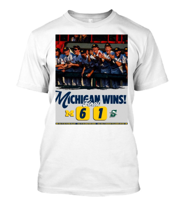 Michigan Wins Final Score 6-1 Hail To The Conqu’ring Heroes T-Shirt