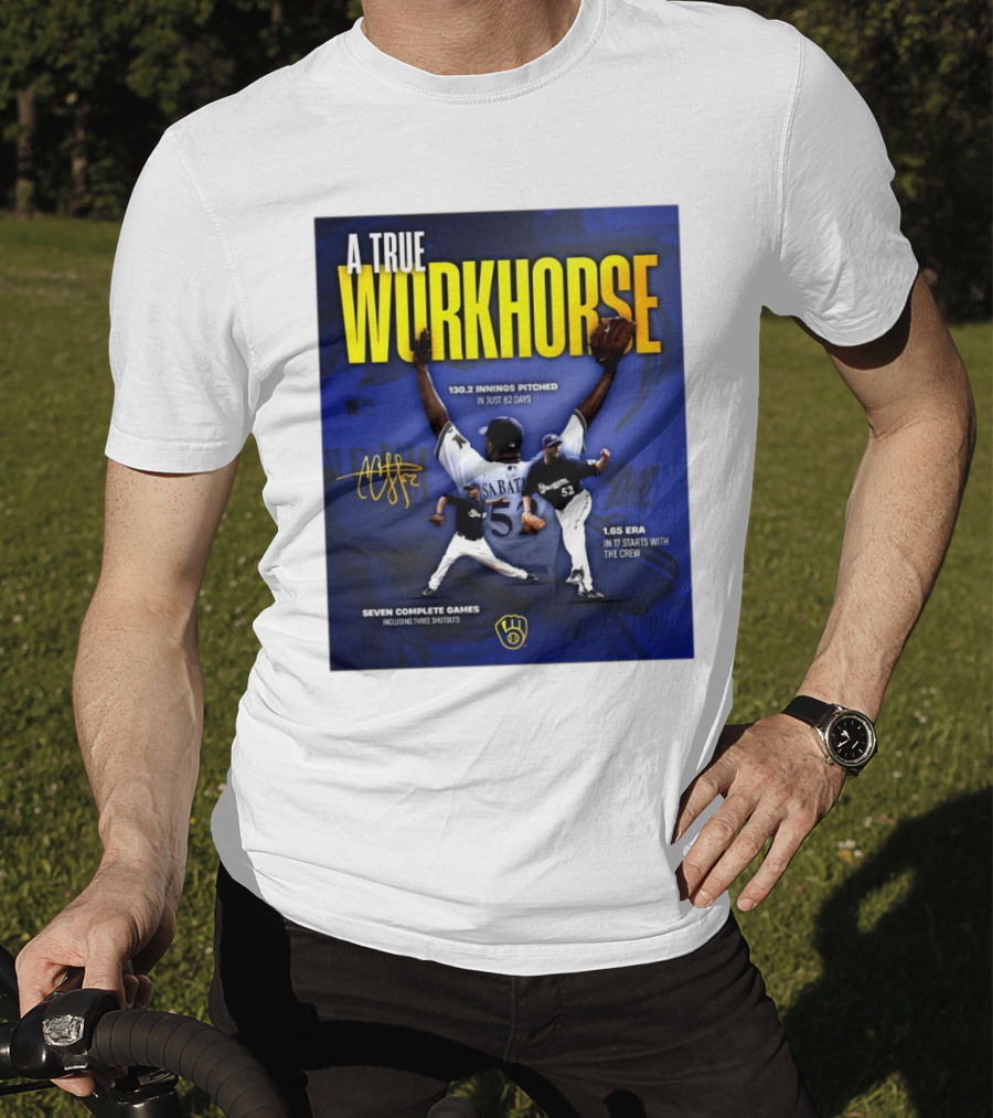 A True Workhorse Milwaukee Brewers CC Sabathia 130.2 Innings 82 Days 1.65 ERA Seven Complete Games Signature T-Shirt