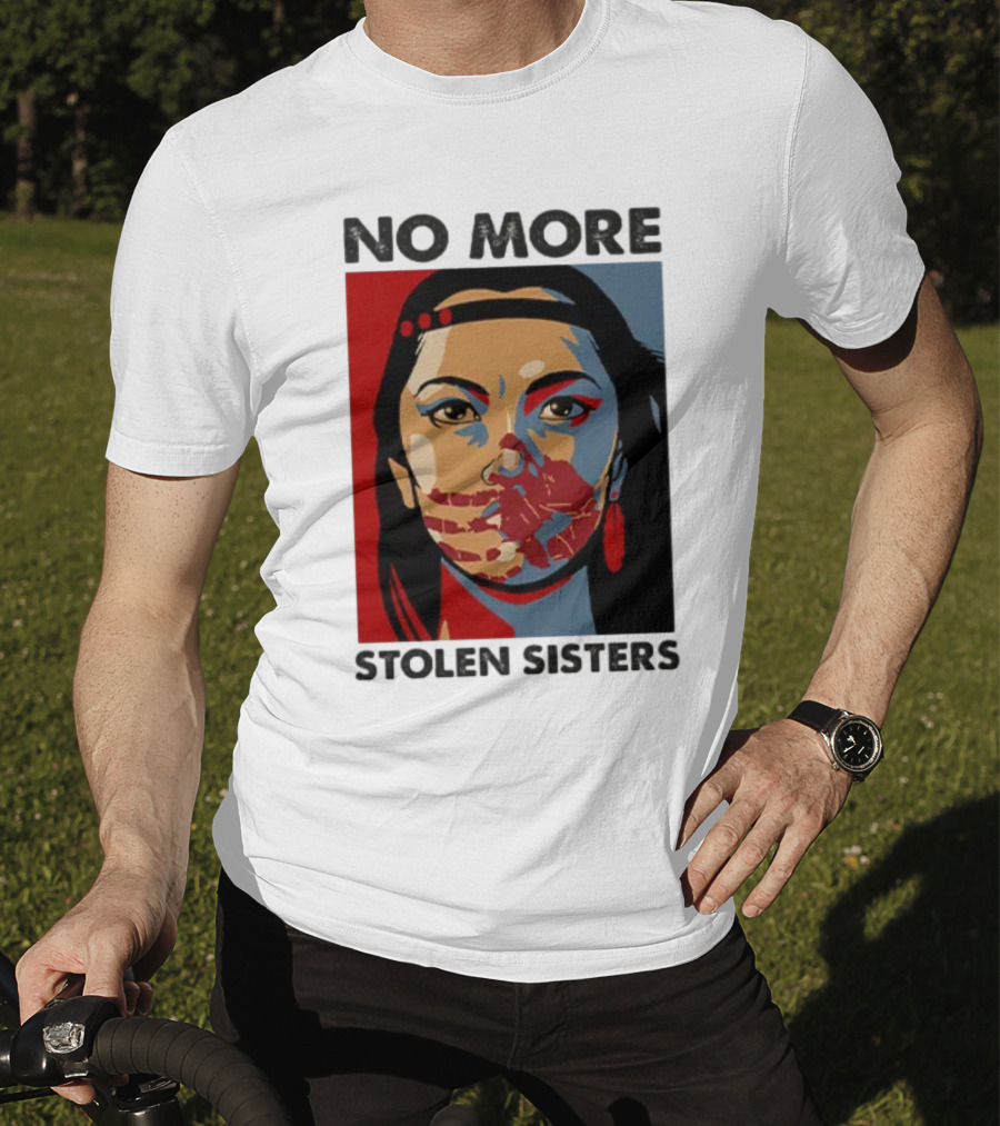 No More Stolen Sisters Native American Bold Statement T-Shirt