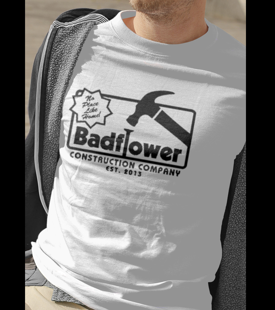 Badflower Construction Company No Place Like Home T-Shirt