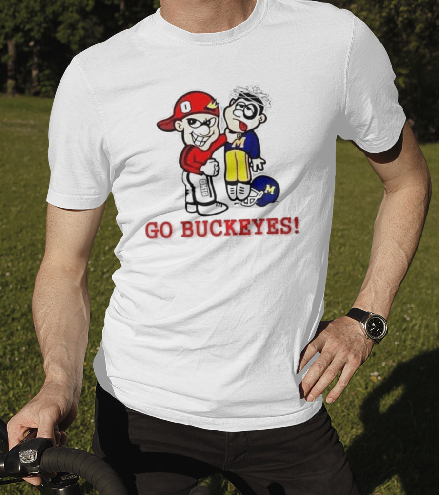 Ohio State Buckeyes Beat Michigan Wolverines Go Buckeyes T-Shirt
