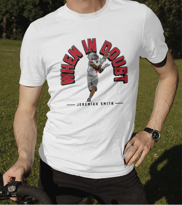 Ohio State Buckeyes Football When In Doubt Jeremiah Smith T-Shirt