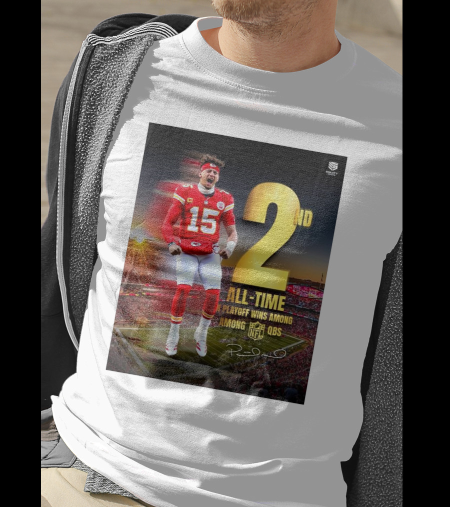 Patrick Mahomes II Kansas City Chiefs 2nd All-Time In NFL Playoff Wins Among QBs T-Shirt